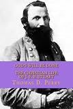 Gods Will Be Done: The Christian Life Of J. E. B. Stuart