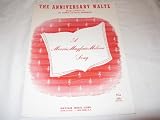 THE ANNIVERSARY WALTZ AL DUBIN 1941 SHEET MUSIC FOLDER 427 SHEET MUSIC