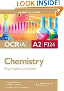 OCR A2 Chemistry: Unit F324: Rings, Polymers and Analysis: Unit 4 (Student Unit Guides)