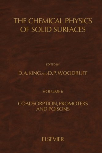 The Chemical Physics of Solid Surfaces, Volume 6: Coadsorption, Promoters and Poisons