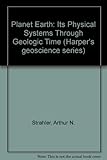 Planet Earth : its physical systems through geologic time