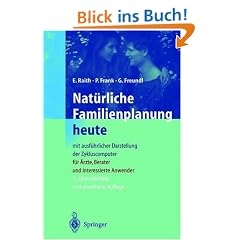 Nat�rliche Familienplanung heute: Mit ausf�hrlicher Darstellung der Zykluscomputer f�r �rzte, Berater und interessierte Anwender