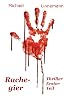 Rachegier: Thriller (Teil 1 von 2)
