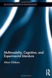 Multimodality, Cognition, and Experimental Literature (Routledge Studies in Multimodality)