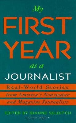 My First Year as a Journalist: Real-World Stories 