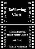 ReViewing Chess: Sicilian, Smith-Morra Gambit, Vol. 219.1 (ReViewing Chess: Openings)