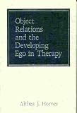 Object Relations and the Developing Ego in Therapy (Objective Relations Dev Ego 2nd Edc)