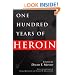 One Hundred Years of Heroin: