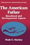 The American Father: Biocultural and Developmental Aspects (The Springer Series in Adult Development and Aging)