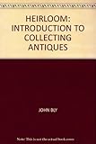 Heirloom : an introduction to collecting antiques