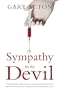 Sympathy for the Devil: The Definitive True Story of Cancer Biotechnology and Its Battle Against Disease, Death and Destruction