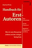 Produkt-Bild: Handbuch f&uuml;r Erst-Autoren: Tipps & Checklisten, Verlage & Agenturen, Begleitbrief & Manuskriptgestaltung