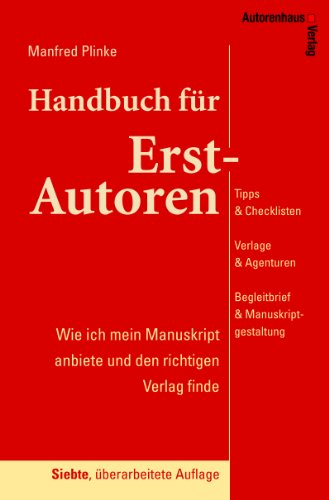 Produkt-Bild: Handbuch f&uuml;r Erst-Autoren: Tipps & Checklisten, Verlage & Agenturen, Begleitbrief & Manuskriptgestaltung