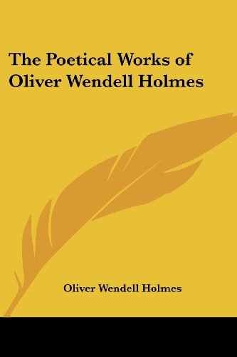 The Poetical Works of Oliver Wendell Holmes