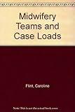 Midwifery teams and caseloads