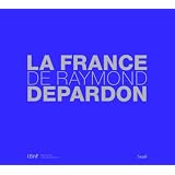 La France de Raymond Depardonpar Raymond Depardon