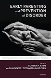 Early parenting and prevention of disorder : psychoanalytic research at interdisciplinary frontiers