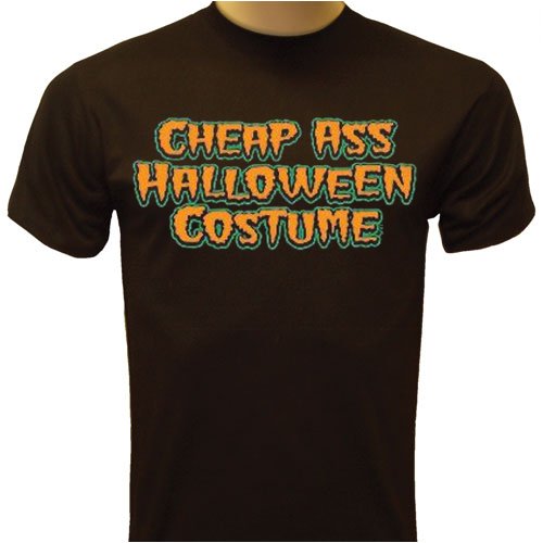  Cheap Ass Halloween Costume T-shirt, Halloween Costume T-shirts