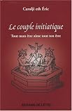 Le couple initiatique : Tout mon �tre aime tout ton �tre