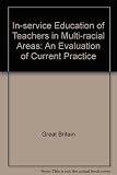In-service education of teachers in multi-racial areas : an evaluation of current practice