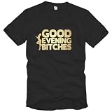 GOOD EVENING BITCHES T-Shirt Club T-Shirt Gr. L