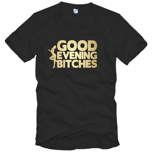 GOOD EVENING BITCHES T-Shirt Club T-Shirt Gr. L
