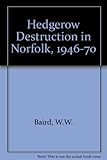 Hedgerow destruction in Norfolk, 1946-1970