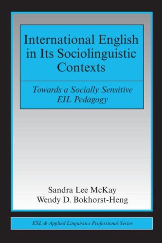 International English in its Sociolinguistic Contexts: Toward a Socially Sensitive EIL Pedagogy (Esl & Applied Linguistics Professional)