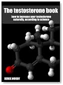 The testosterone book. How to increase testosterone naturally according to science