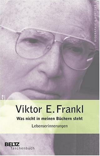 Was nicht in meinen Büchern steht: Lebenserinnerungen by Viktor E. Frankl