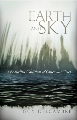 Earth and Sky: A Beautiful Collision of Grace and Grief