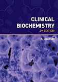 Clinical Biochemistry, 2nd Edition (BIOMEDICAL SCIENCE EXPLAINED SERIES)