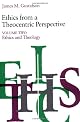 Ethics from a Theocentric Perspective, Volume 2: Ethics and Theology