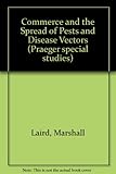Commerce and the spread of pests and disease vectors