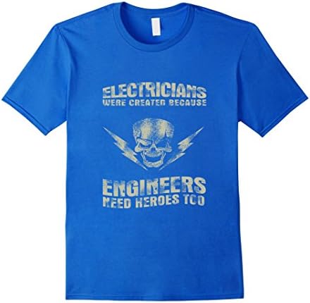Men's Electricians were created because Engineers need heroes too! Medium Royal Blue