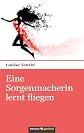 Eine Sorgenmacherin lernt fliegen (German Edition)