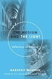 The Medium and the Light: Reflections on Religion