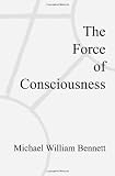The Force of Consciousness