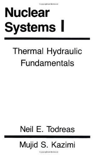 Nuclear Systems Volume I: Thermal Hydraulic Fundamentals