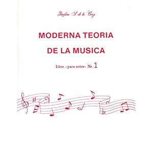 Moderna Teoría de la Música, Bk 1: Spanish Language Edition (Moderna Teoria De La Musica) (Spanish Edition)