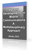 Recent Developments in Mobile Communications - A Multidisciplinary Approach-From Free Kindle Books Library Click to Download Free Kindle Book -> Recent Developments in Mobile Communications - A Multidisciplinary Approach