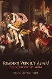 Reading Vergils Aeneid: An Interpretive Guide (Oklahoma Series in Classical Culture)