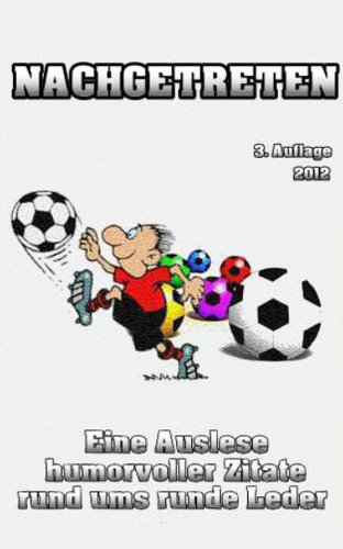 Nachgetreten – Das Beste vom Fussball 2012
