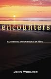 Encounters : authentic experiences of God