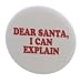 AT Designs Dear Santa I Can Explain 1.25