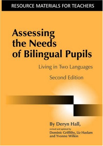 Assessing the Needs of Bilingual Pupils: Living in Two Languages (Resource Materials for Teachers): Living in Two Languages (Resource materials for teachers)