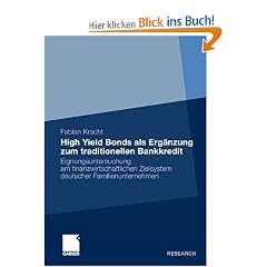 High Yield Bonds als Erg�nzung zum traditionellen Bankkredit: Eignungsuntersuchung am finanzwirtschaftlichen Zielsystem deutscher Familienunternehmen: ... Zielsystem von Familienunternehmen