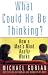Book What Could He Be Thinking?: How a Man's Mind Really Works