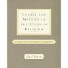 Theory and Method in the Study of Religion: Theoretical and Critical Readings