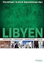 Libyen: Geschichte - Landschaft - Gesellschaft - Politik